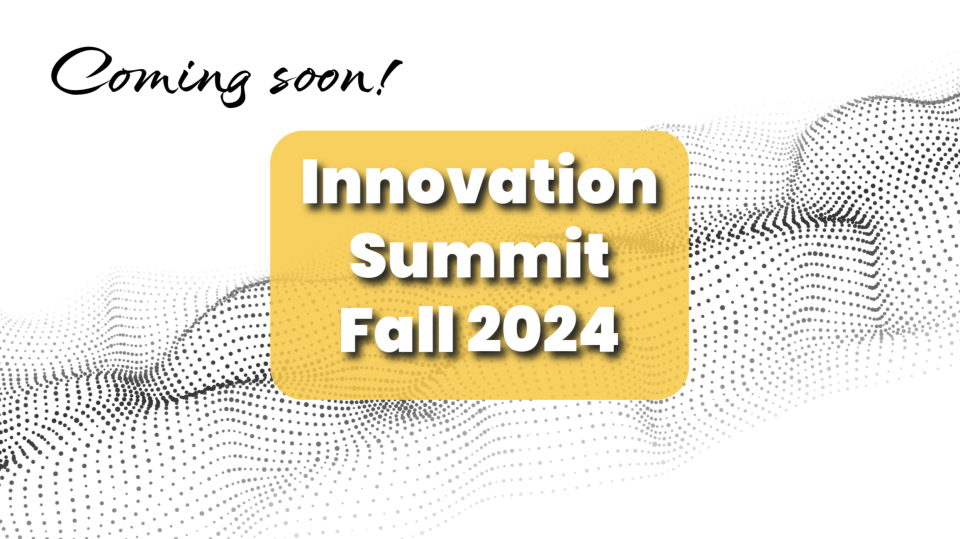 Coming soon Innovation Summit Fall 2024