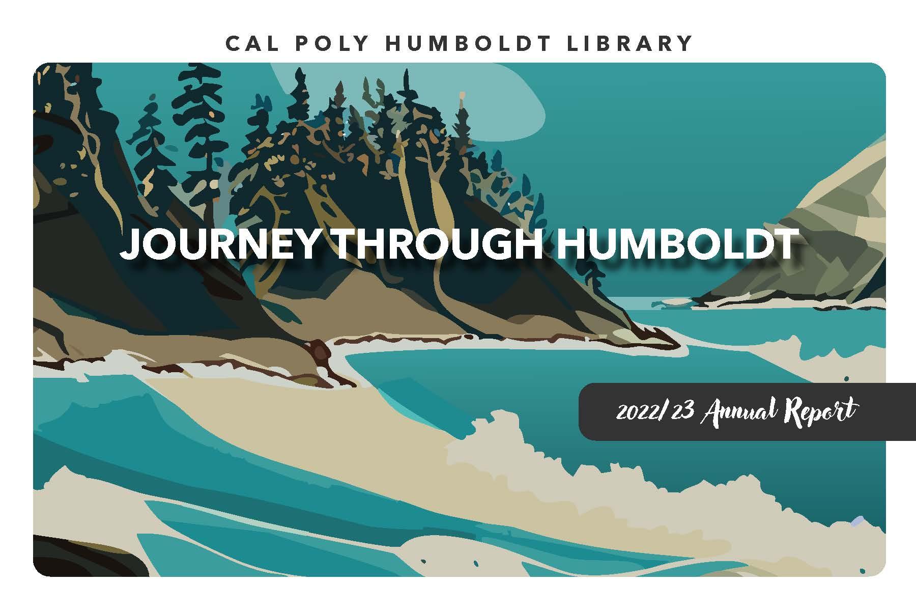 cover image of the Cal Poly Humboldt Library 2022/23 Annual Report - Journey through Humboldt