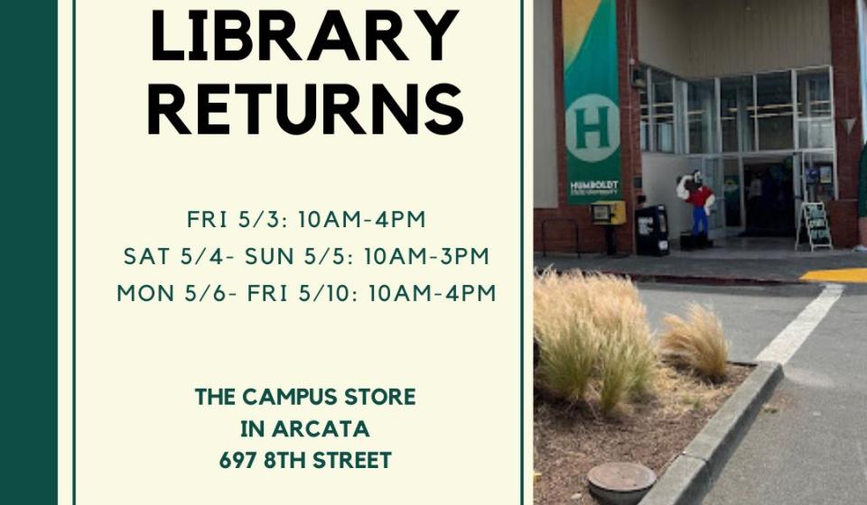 Library Returns @ the Campus Store in Arcata Thursday 5/2 - Friday 5/10, 10am-4pm