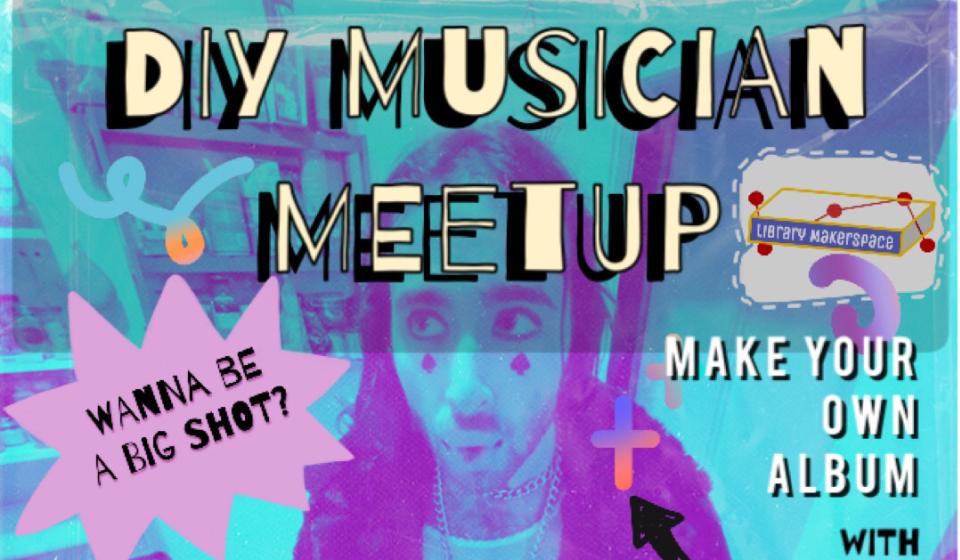 flyer for DIY Musicial Meetup Mondays 4-6, Library 2nd floor