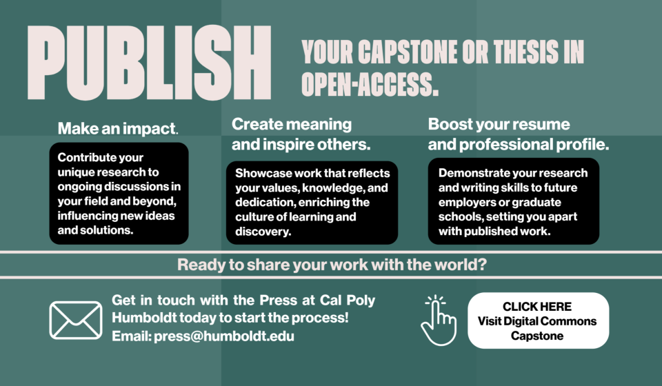 Publish your capstone contact the press at cal poly humboldt today! press@humboldt.edu